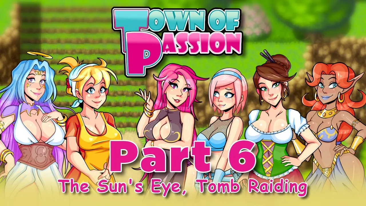 Town of Passion Part 6 - Evelynn's Quest, The Sun's Eye, Tomb Raiding