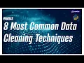 Pandas - 8 Most Common Data Cleaning Techniques