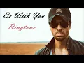 Download Lagu Be With You - Enrique Iglesias ( Ringtone )