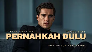 cover pernahkah dulu angel paff pop jazz fusion sexophone