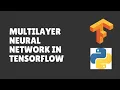 Multilayer Neural Network in Tensorflow Python Deep Learning Perceptron Machine Learning