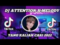 Lagu DJ ATTENTION X MELODY SLOW || REMIX VIRAL TIKTOK TERBARU 2022