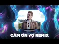 Download Lagu CẢM ƠN VỢ REMIX - TỐNG GIA VỸ | NÀY CÁM ƠN NHÉ VỢ ƠI REMIX