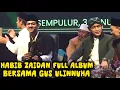 Download Lagu HABIB ZAIDAN FULL ALBUM TERBARU 2025 BERSAMA GUS ULINNUHA/SEMPULUR BERSHOLAWAT KARANGGEDE BOYOLALI