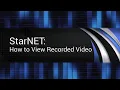 Tech Tips StarNET - How to View Recorded