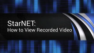 Tech Tips StarNET - How to View Recorded