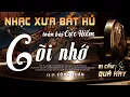 Download Lagu Cõi Nhớ, Tìm Lại Người Xưa - LK Nhạc Vàng Hải Ngoại Xưa Hay Nhất - Công Tuấn Bolero Hát Cực Chất