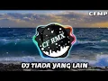 Lagu DJ Tiada Yang Lain ( Fenomena ) Remix Full Bass by CF RMX