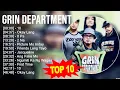 Download Lagu Grin Department 2023 MIX ~ Top 10 Best Songs ~ Greatest Hits ~ Full Album
