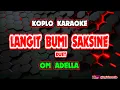 Download Lagu LANGIT BUMI SAKSINE KARAOKE - OM ADELLA @koplokaraooke