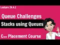 Stack using Queue C Placement Course Lecture 24 4