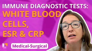 Immune Diagnostic Tests - WBCs Neutrophils ESR CRP Medical Surgical