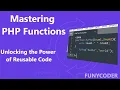 PHP Functions Explained Mastering Efficiency Scalability and Reusability