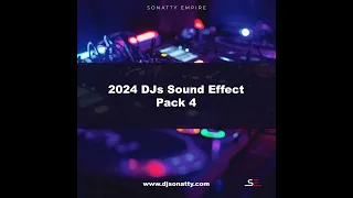 2024 DJs Sound Effect Pack 4 || DJ Puffy || DJ Sonatty (Download Link In Description)