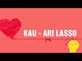 Download Lagu Ari Lasso - Kau lyrics