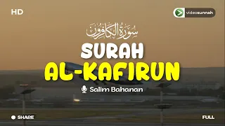 Download SALIM BAHANAN - SURAH AL-KAFIRUN (JUZ 30) DIULANG 10 KALI HINGGA HAFAL MP3