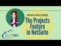 The NetSuite Projects Feature