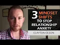 Lagu 3 Mindset Shifts To STOP Relationship Anxiety