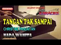 Download Lagu TANGAN TAK SAMPAI [KARAOKE] CHRISTINE PANJAITAN ll NADA WANITA C=DO