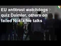 EU antitrust regulators quiz Daimler others after failed Nokia talks