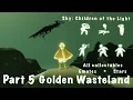 Sky Children of the Light ALL Pt 5 Golden Wasteland UPDATED