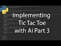 Implementing an Ai TIC TAC TOE Without any libraries python 3 Part - 3