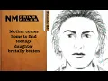 Mother comes home to find teenage daughter brutally beaten NM Crime Files