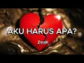 ZeaK – Aku Harus Apa? | Lagu Sedih Tentang Dilema Cinta