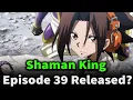 Download Lagu Shaman King Episode 39 Release Date