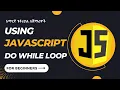 Part 20 - do while loop in JavaScript