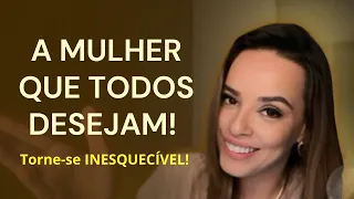 đ¨- SEJA A MULHER QUE ELE TEM MEDO DE PERDER!!! (5 atitudes que DESPERTAM DESEJO!)