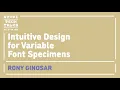 Intuitive Design for Variable Font Specimens Rony Ginosar ATypI 2022 Tech Talks