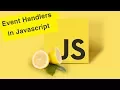 Javascript Tutorial Event Handlers Ep34