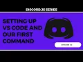 Discord JS Setting up VS Code and our First Command