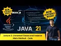 Lecture 2 - Java 21 Unnamed Classes Instance Main Method Code Full Course