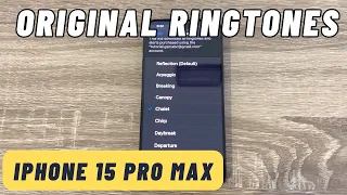 ORIGINAL RINGTONES IPhone 15 Pro Pro Max 2023 IOS 17 