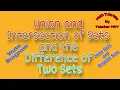 Union and Intersection of Sets and the Difference of Two Sets Math 7 Module 1 MPante Math Tutorials
