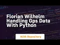 florian wilhelm handling gps data with python