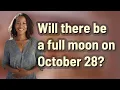 Will there be a full moon on October 28