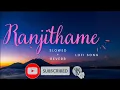 Ranjithame -  (Slowed + Reverb) | Varisu | Tamil | Thalapathy Vijay, M M Manasi | @attitude_life1