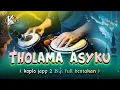 Download Lagu THOLAMA ASYKU VERSI KOPLO AGAIN FULL JAPP 2 BIJI
