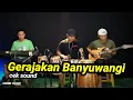 Download Lagu cek sound Gerajakan Banyuwangi
