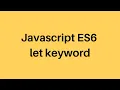 ES6 Tutorial let keyword
