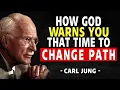 Signs That God Wants You To Change Your Path (Don’t Ignore Them!) - Carl Jung