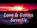 ARTBAT & Benny Benassi - Love Is Gonna Save Us (lyrics)