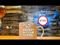 Whiskey in coffee is HORRIBLE so we fixed it