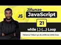 21 while Loop kwenye Javascript Tofauti ya while na do while loop