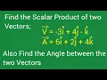 Scalar Product of two vectors practice problem 1