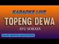 Download Lagu TOPENG DEWA KARAOKE - AYU SORAYA