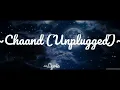 Chaand(Unplugged)["Pehla Pyaar Doosri Baar"]—Aditya Rikhari, Gurpreet Saini, Rochak Kohli | T-Series